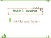 五年級(jí)下冊(cè)英語(yǔ)課件-Module 3 Invitations Unit 6 See you at the party Period 2-教科版（廣州）