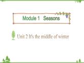 五年级下册英语课件-Module 1 Seasons Unit 2 It's the middle of winter Period 1-教科版（广州）