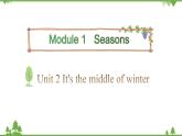 五年级下册英语课件-Module 1 Seasons Unit 2 It's the middle of winter Period 2-教科版（广州）