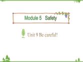 五年级下册英语课件-Module 5 Safety Unit 9 Be careful! Period 2-教科版（广州）