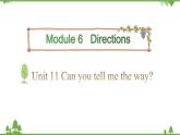五年级下册英语课件-Module 6 Directions Unit 11 Can you tell me the way_ Period 1-教科版（广州）