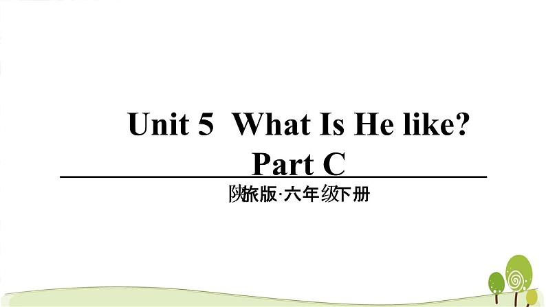 陕旅版英语六年级下Unit 5 part C教学课件01