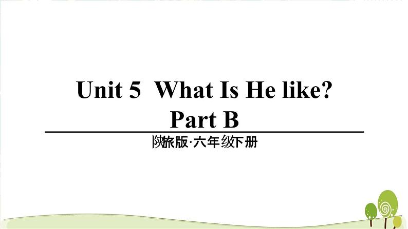 陕旅版英语六年级下Unit 5 part B教学课件01