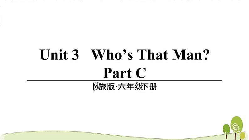 陕旅版英语六年级下Unit 3 part C教学课件01