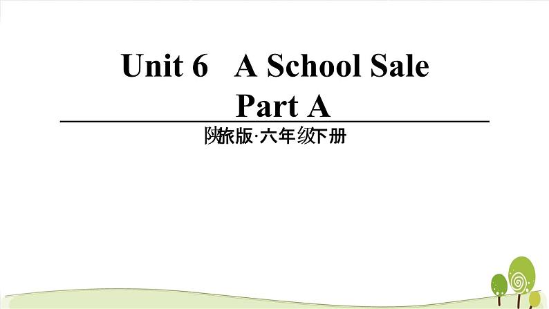 陕旅版英语六年级下Unit 6 part A教学课件01