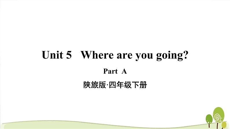 陕旅版英语四年级下Unit 5 Part A教学课件01