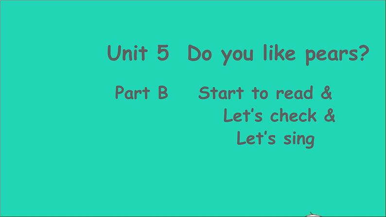 人教PEP 三年级英语下册 Unit 5 Do you like pears Part B第6课时课件+素材01