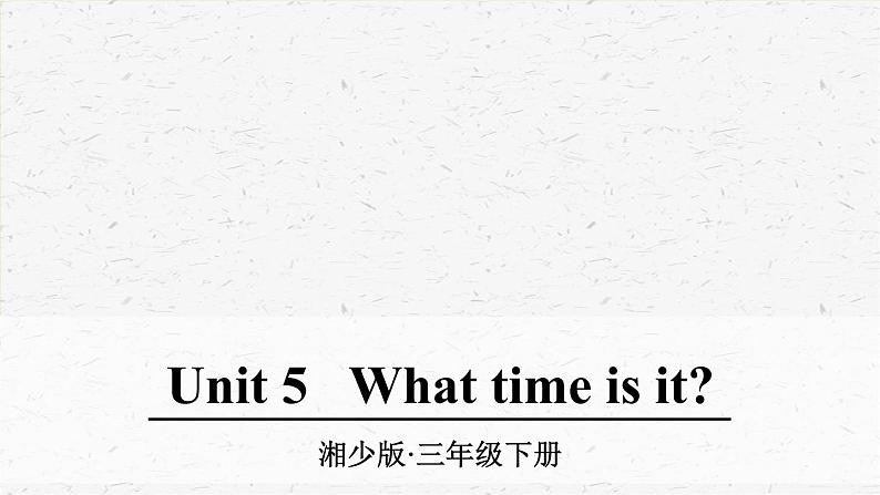 湘少版英语三年级下册unit 5优质课件01