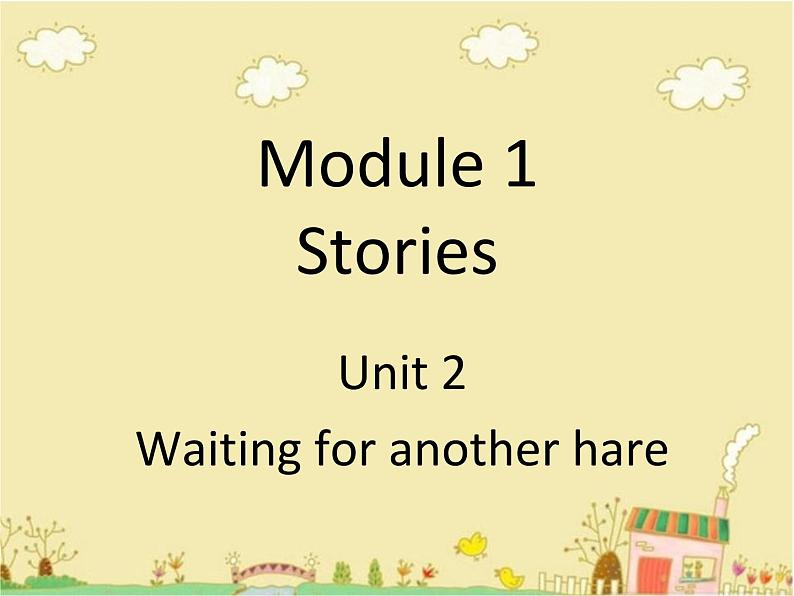 六年级下册英语课件-Module 1 Stories Unit 2 Waiting for another hare 2-教科版（广州深圳）第1页