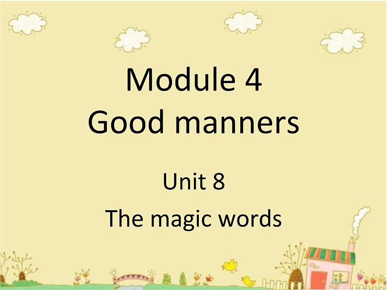 六年级下册英语课件-Module 4 Good manners Unit 8 The magic words 2-教科版（广州深圳）01