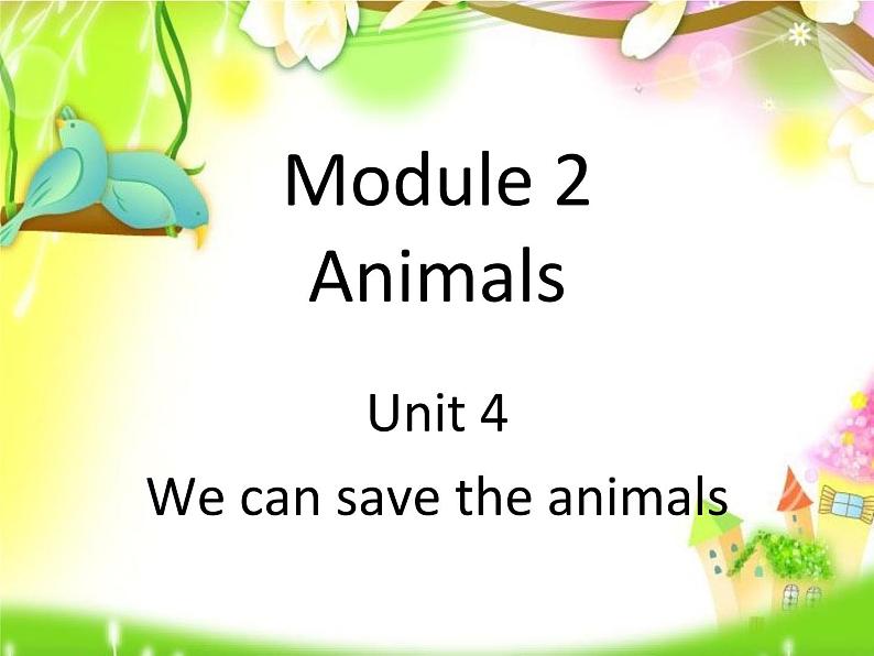 六年级下册英语课件-Module 2 Animals Unit 4 We can save the animals 1-教科版（广州深圳）01