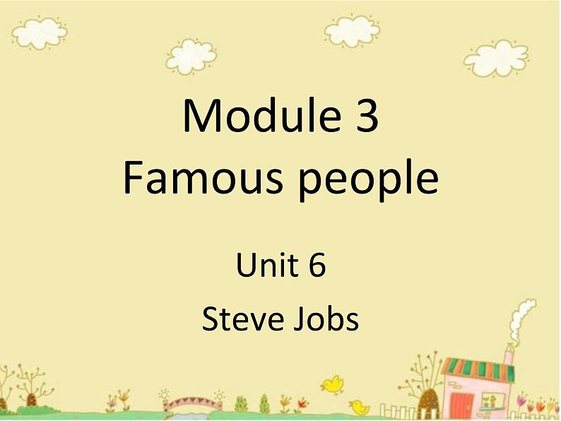 六年级下册英语课件-Module 3 Famous people Unit 6 Steve Jobs 2-教科版（广州深圳）第1页