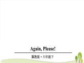 2021冀教版英語(yǔ)六年級(jí)下冊(cè)Unit 3 Again, please優(yōu)秀課件