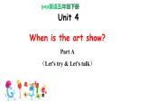 PEP小学英语五年级下册 unit 4  When is  the art  show  Part A Let's try & Let's talk  课件+素材