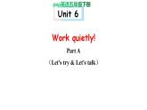 PEP小学英语五年级下册 unit  6  work quietly  Part A Let's try & Let's talk  课件+素材