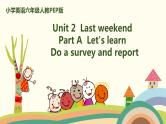 2.六英人下 Unit2-PartA-Let's learn & Do a survey and report 精品PPT课件