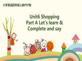2.人教pep版-四下unit6-partA-Let's learn & Complete and say 精品PPT课件