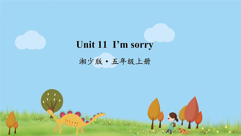 湘少版英语五年级上册 Unit 11 I'm sorry PPT课件+素材01