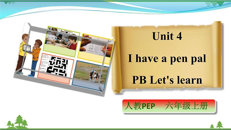 Unit 4 I have a pen pal PB Let 's learn 课件第1页