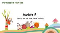 小学英语外研版 (三年级起点)四年级下册Unit 2 Did you have a nice holiday?课文内容课件ppt