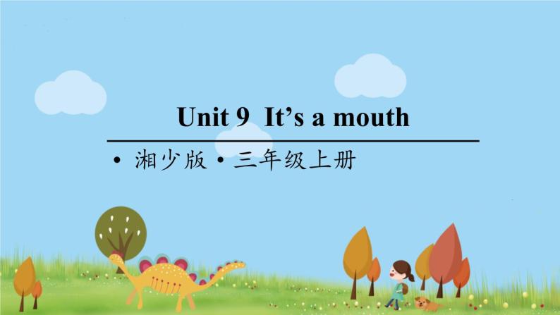 湘少版英语三年级上册 Unit 9 It's a mouth PPT课件+素材01
