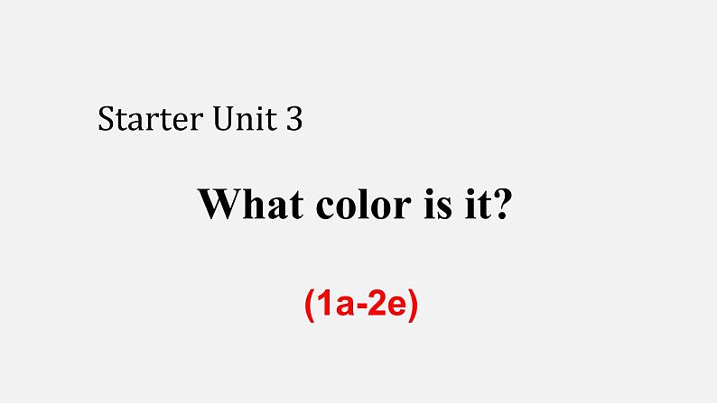 Starter Unit 3  What color is it？课件+听力+练习01