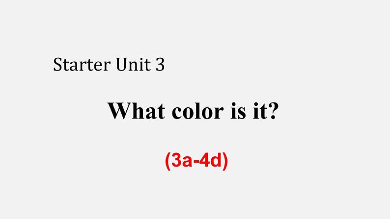 Starter Unit 3  What color is it？课件+听力+练习01