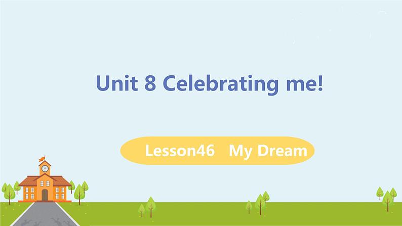 冀教版英语八年级上册 Lesson 46 My Dream PPT课件01