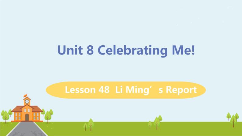 冀教版英语八年级上册 Lesson 48 Li Ming's Report PPT课件+音频01