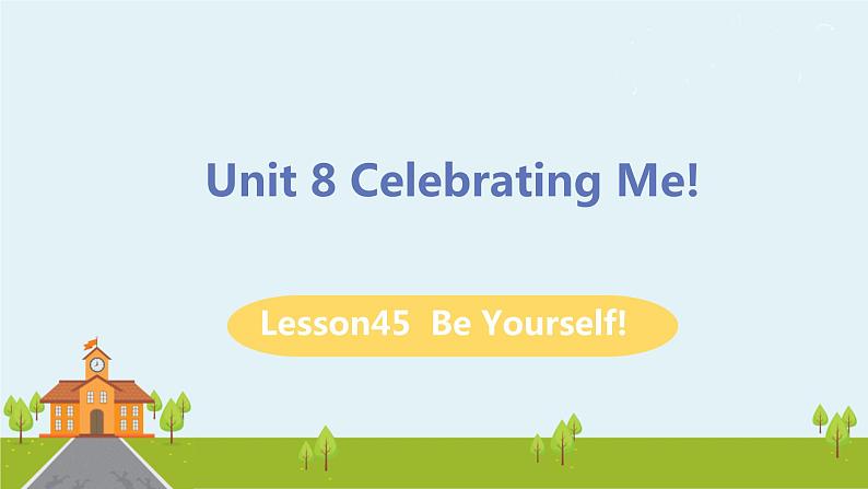 冀教版英语八年级上册 Lesson 45 Be Yourself ! PPT课件01