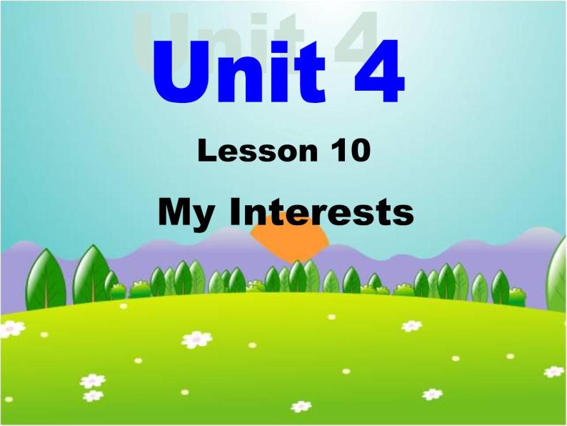 lesson 10 my interests 课件（26张ppt）01