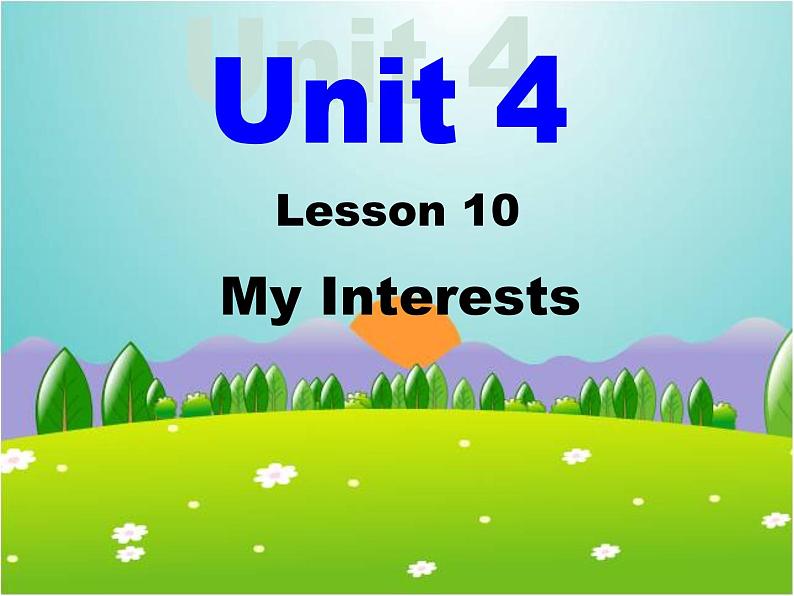 lesson 10 my interests 课件（26张ppt）01