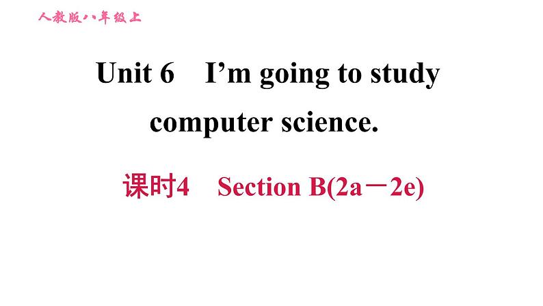 人教版八年级上册英语习题课件 Unit6 课时4 Section B (2a－2e)01