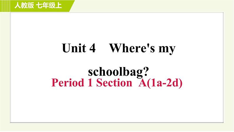 人教版七年级上册英语习题课件 Unit4 Period 1 Section A (1a－2d)第1页