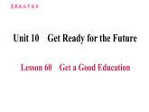 冀教版九年級下冊英語 Unit10 Lesson 60 Get a Good Education 習題課件