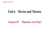 冀教版九年级英语全一册习题课件 Unit6 Lesson 35 Theatres Are Fun!