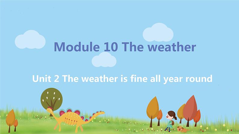 外研英语八年级上册 Module 10  Unit 2 The weather is fine all year round PPT课件+素材01