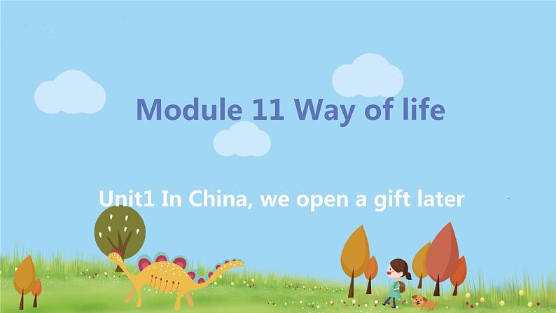 外研英语八年级上册 Module 11  Unit 1 In China, we open a gift later PPT课件+素材01