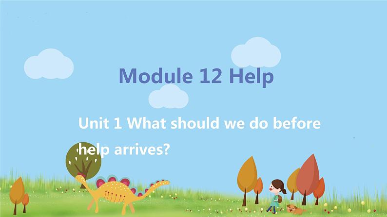 外研英语八年级上册 Module 12  Unit 1 What should we do before help arrives PPT课件+素材01