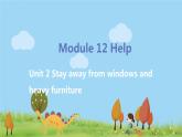 外研英语八年级上册 Module 12  Unit 2 Stay away from windows and heavy furniture PPT课件+素材