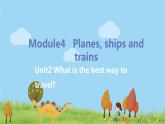 外研英语八年级上册 Module 4  Unit2 What is the best way to travel PPT课件+素材