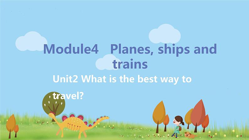 外研英语八年级上册 Module 4  Unit2 What is the best way to travel PPT课件+素材01
