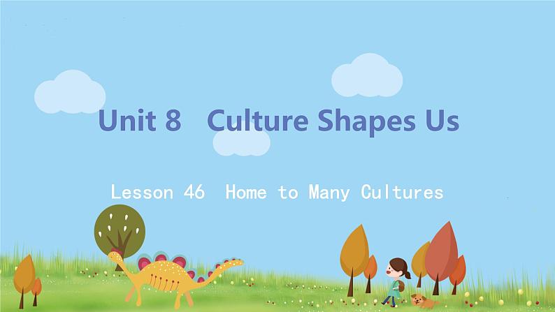 Lesson 46 Home to Many Cultures第1页