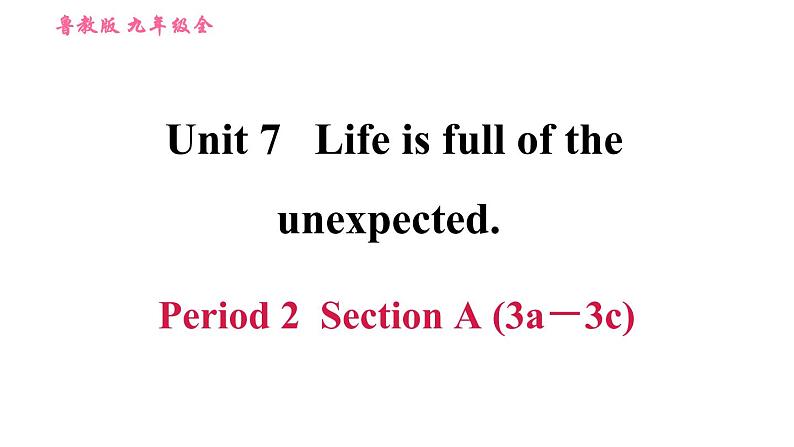 鲁教五四版九年级全一册英语习题课件 Unit7 Period 2 Section A (3a－3c)01