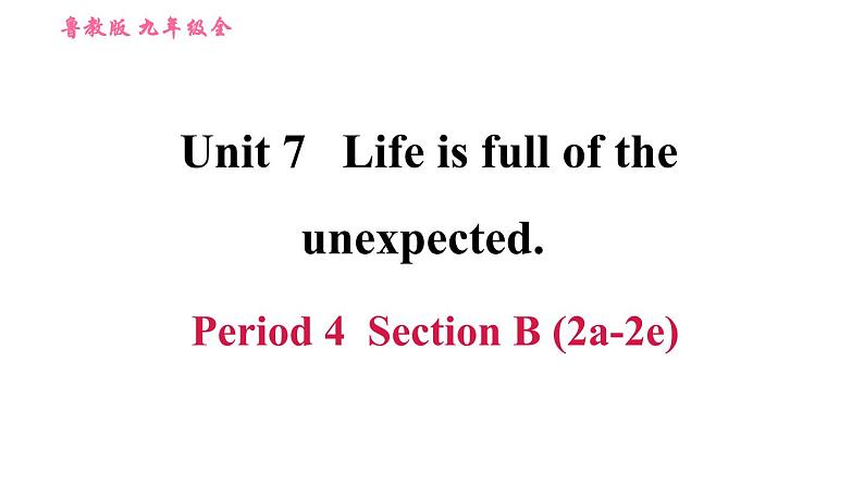 鲁教五四版九年级全一册英语习题课件 Unit7 Period 4 Section B (2a-2e)01