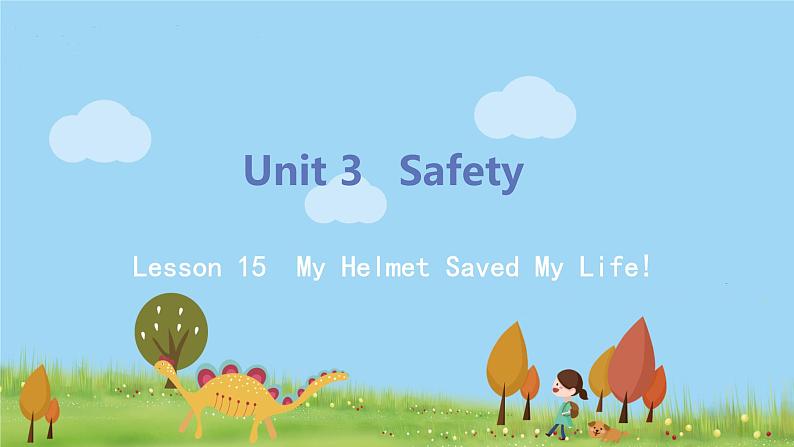 Lesson 15 My Helmet Saved My Life第1页