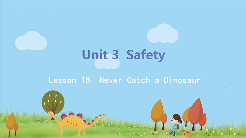 冀教版英语九年级上册Lesson 18《Never Catch a Dinosaur》PPT课件+音频01