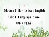 初中英语 外研（新标准）版 八年级上册Module 1  How to learn English   Unit 3 Language in use同步教案 课件 练习