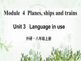 初中英語 外研（新標(biāo)準(zhǔn)）版 八年級上冊Module 4 Planes, ships and trains  Unit3 Language in use同步教案 課件 練習(xí)