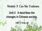 初中英语 外研（新标准）版 八年级上册Module 5 Lao She's Teahouse  Unit2 It describes the changes in Chinese society同步教案 课件 练习